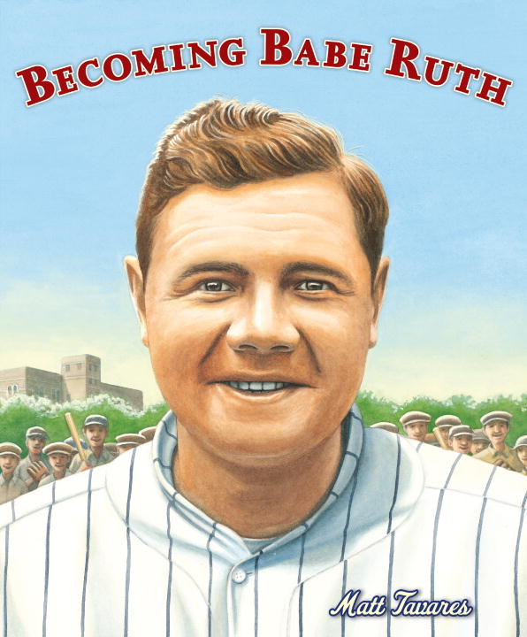 Matt Tavares/Becoming Babe Ruth